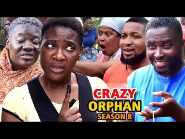 Crazy Orphan Season 8 - 2019